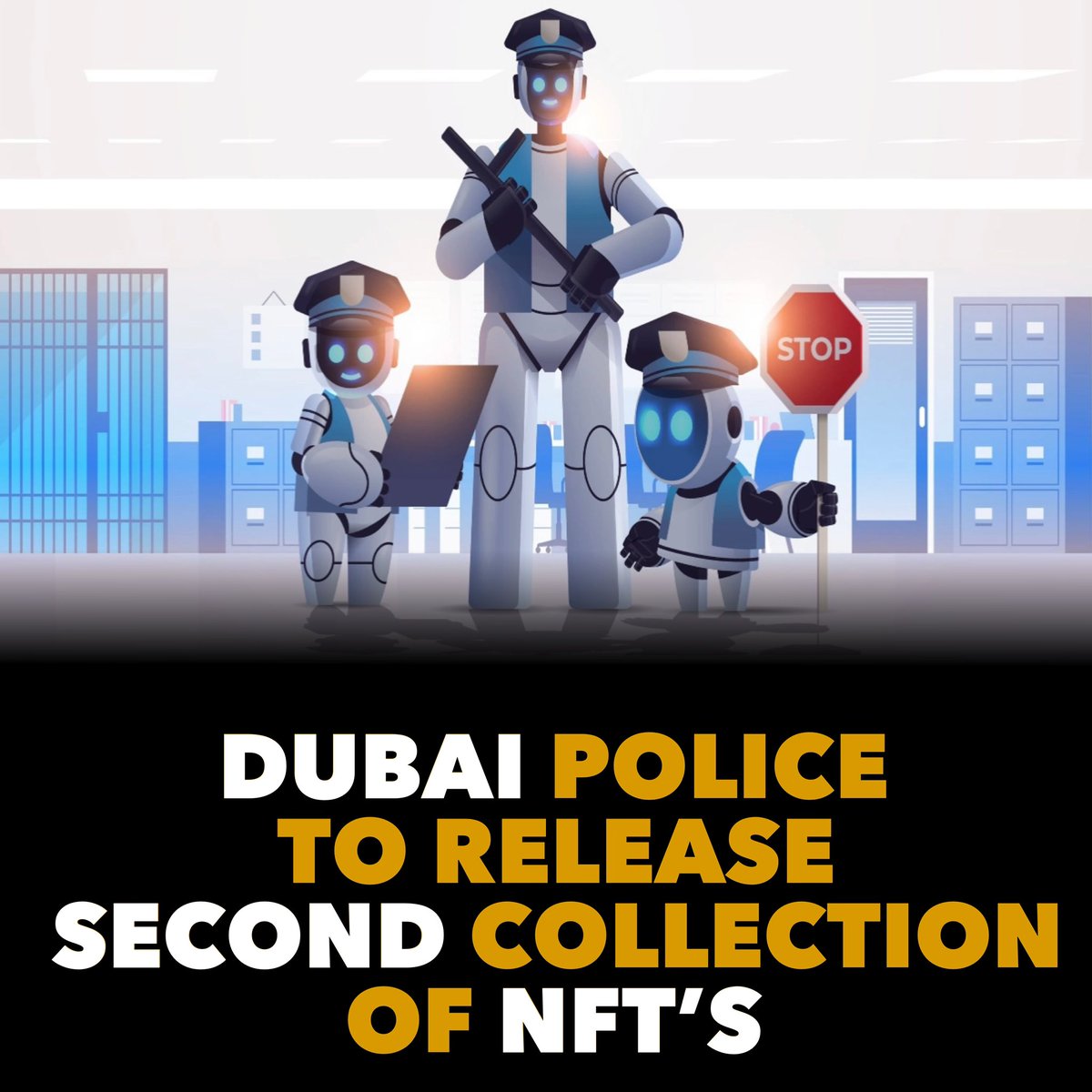 Dubai Police are set to roll out its next collection of #NFTS just months after the first collection saw nearly 23 million people show an interest in acquiring them. 👮‍♂️ 👀 🛑