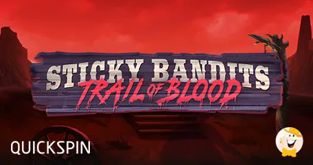 #Quickspin Adds #StickyBandits Trail Of Blood (With 5 Wilds)
