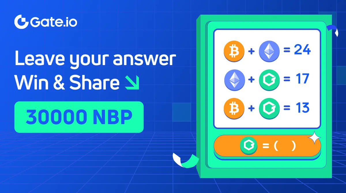 Please leave the answers of #GT

Drop your Answer &amp; Win 30000 NBP

✅ Follow <a href="/Gate_io/">Gate.io</a>
✅ Like &amp; RT with the answer
✅ Tag 3 friends

🎁 Win &amp; share 30000 NBP when the comments reached 3000

#Gateio #Giveaway #NBP