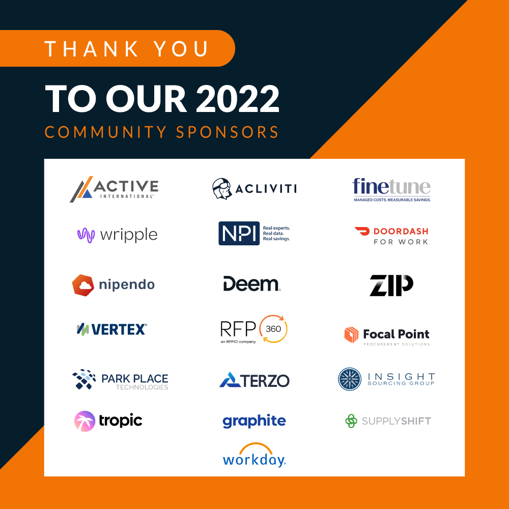 To all our community sponsors, thank you for your incredible support!

@ActiveIntl @ACLIVITIsocial @NPI_Spend_Mgmt @DoorDash @Nipendo @deem @theziphq @vertexinc @RFP360 @getfocalpoint @parkplacetech @TerzoVRM @ISG__Sourcing @TropicApp @SupplyShift @Workday

#makingprocurementcool