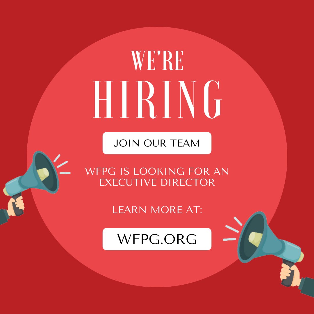wfpg's tweet photo. WFPG is seeking a high-level executive director to lead our organization in new directions. Applicants can find more information and apply on our website. https://t.co/8ZjJDljOx4