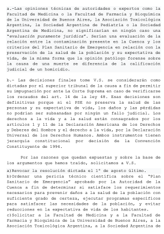El 8/7/2008 la Corte ordenó recomponer la Cuenca Matanza Riachuelo y eso se está cumpliendo cabalmente a pesar de la propaganda oficial. Los expedientes judiciales son públicos. Para dar una idea agrego como anexo el escrito presentado hoy sobre el Plan Sanitario de Emergencia
