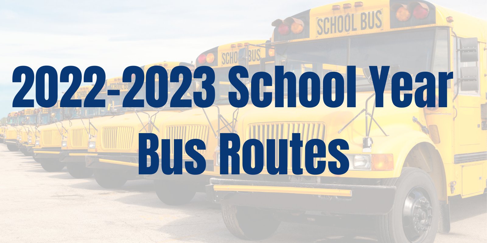 The 2022-2023 school bus routes are now available.
