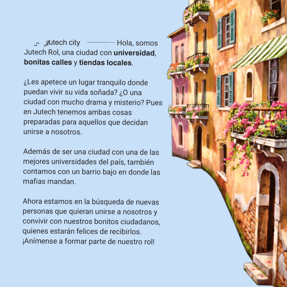 🕰 20:00 | 15:00 | 13:00🕰

¡Jutech city vuelven para promocionarse!

Son una ciudad universitaria tranquila llena de oportunidades en donde encontrarás de todo hasta misterios sobre mafias

¿a que esperáis? ¡haceros con una casita en Jutech!

[ Cuenta: <a href="/JUTECHPROMO/">𝐉𝐔𝐓𝐄𝐂𝐇۫ ✦ 𝐑𝐎𝐋 OFF</a> ]