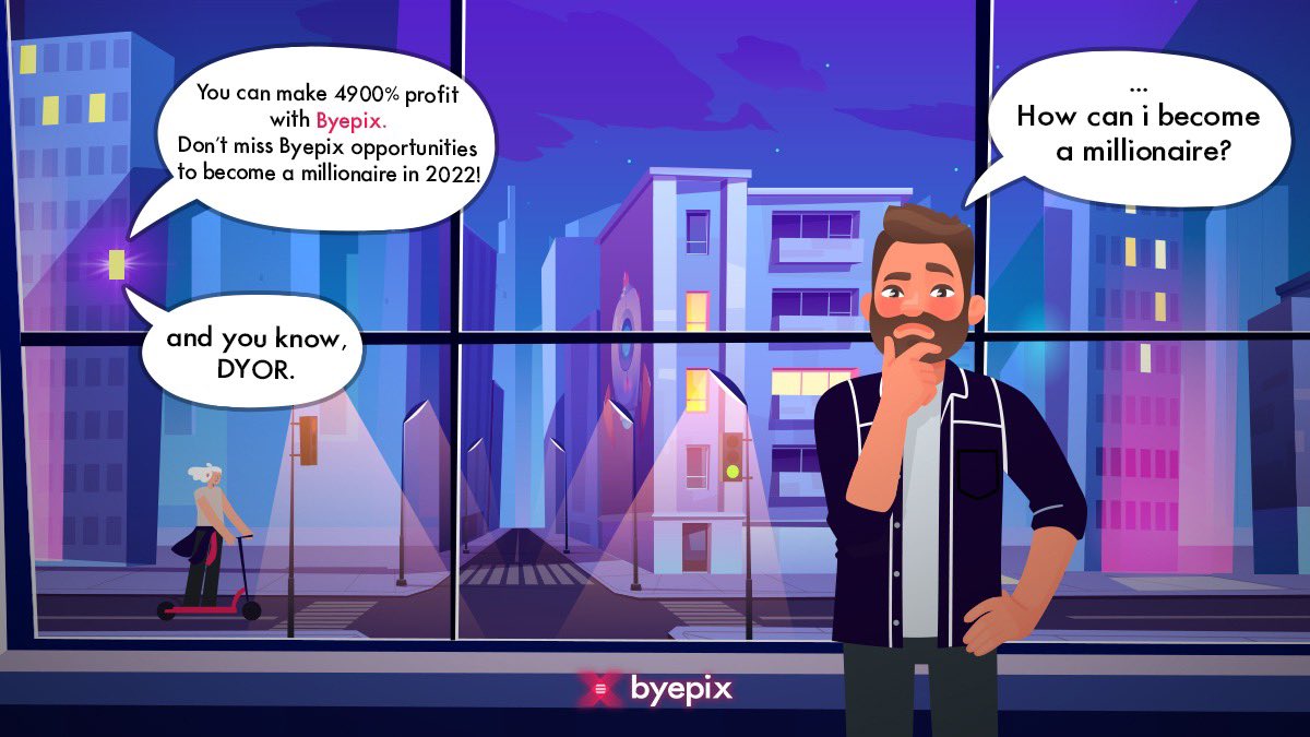 You can make 4900% profit with #Byepix. Last days... Don't miss Byepix opportunities to become a millionaire in 2022! You know, DYOR :)