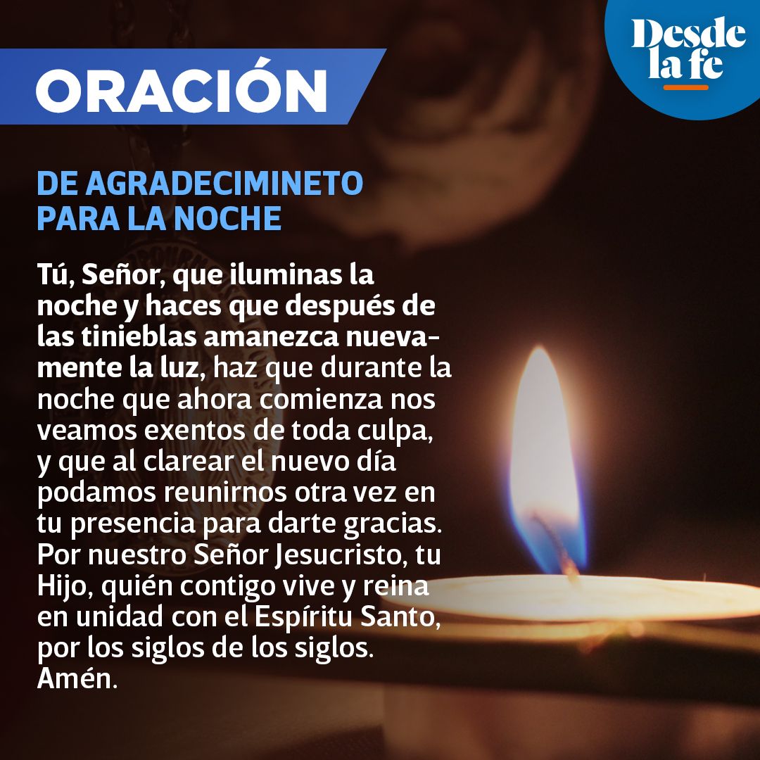 Antes de descansar, reza esta #oración de agradecimiento a Dios por el día que termina. Oremos... 🙏