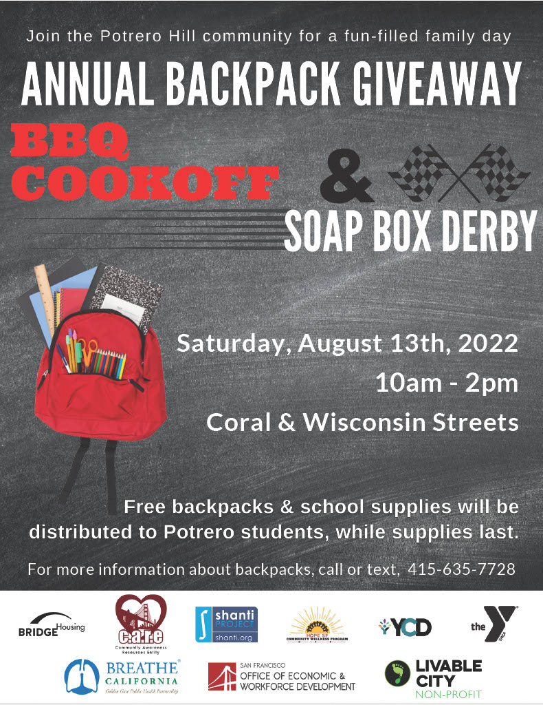HOPESFCOMMUNITY's tweet image. Save the Date: 10am Saturday, August 13th - Join the Potrero Hill community for a family day of fun, featuring an Annual Backpack Giveaway for Potrero students while supplies last. Meet at Coral and Wisconsin St. for barbeque and soap box races!