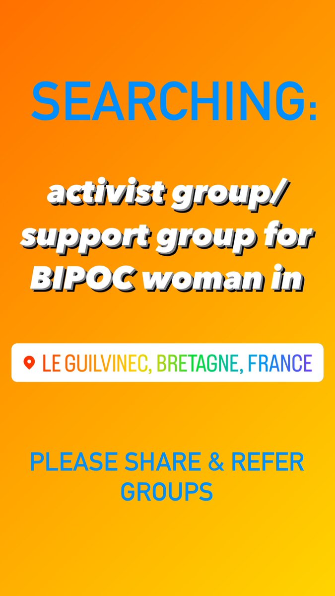 We are searching for activist and support groups for a BIPOC woman in Guilvinec, Bretagne France. If you have contacts and resources please message us. Please share!!
