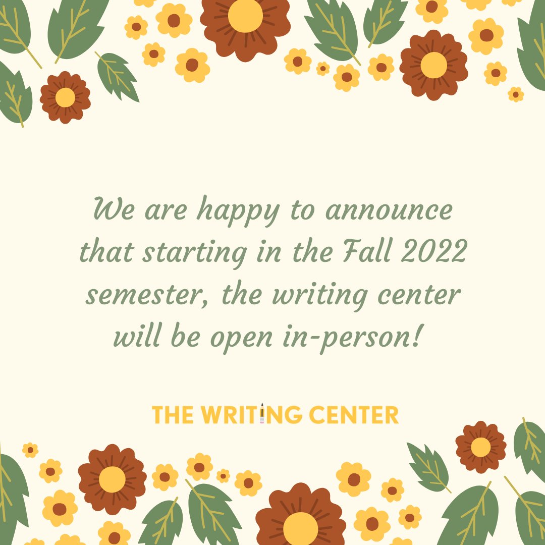 Beginning in the Fall 2022 semester, the writing center will be open in-person! 

After being fully remote for so long, we are thrilled to return to campus. Stay tuned for more information on this transition!