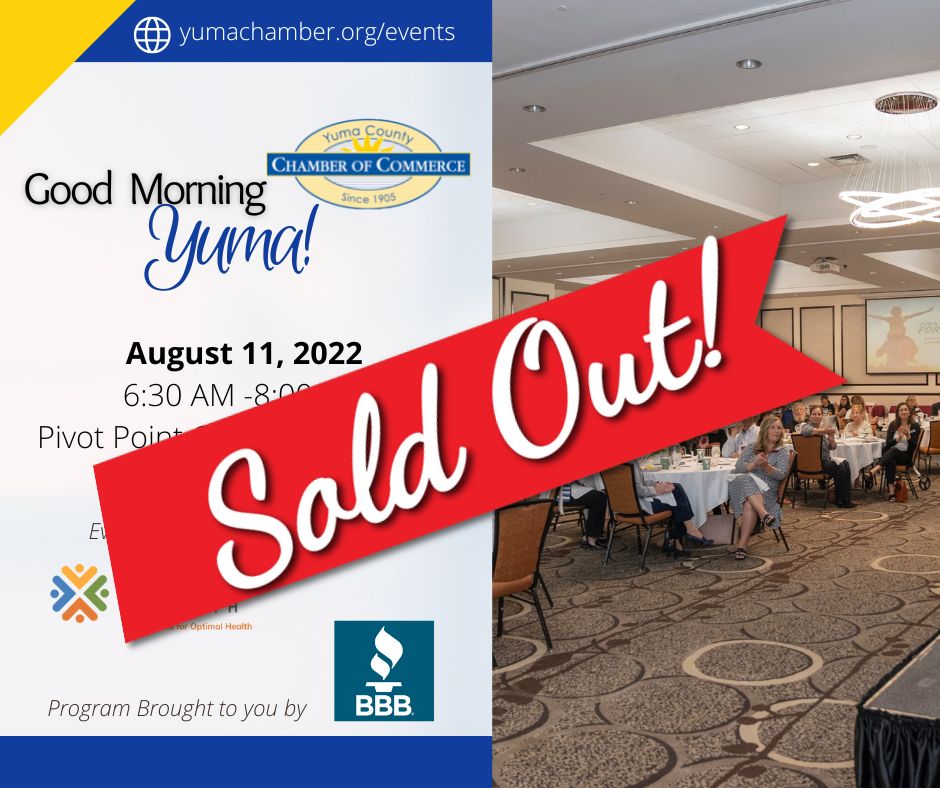 Tomorrow's Good Morning Yuma event has officially sold out!!! Registration for September's event is open at yumachamber.org/events.