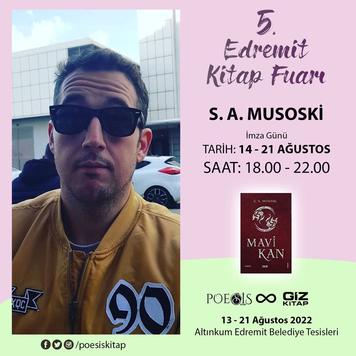 5. EDREMİT KİTAP FUARI
👤 S. A. Musoski 
📆 14 - 21 AĞUSTOS 2022
📍 İmza Günü
⏱ 18.00 - 22.00