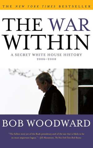 '[epub] Read' The War Within: A Secret White House History 2006-2008 BY