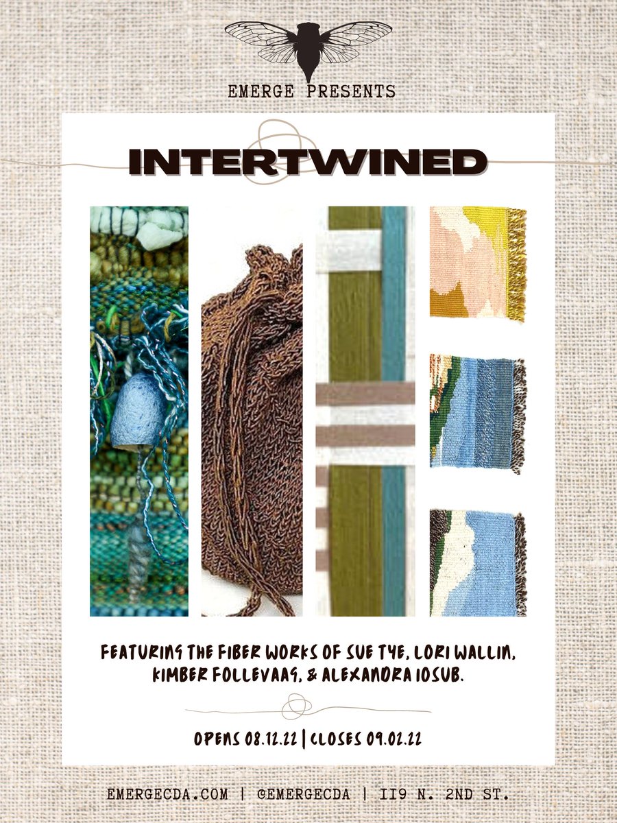 Join us at Emerge for the Opening Reception of our August Fiber Arts show, "Intertwined", featuring works by Sue Tye, Lori Wallin, Kimber Follevaag, and Alexandra Iosub. Music by Hanna Rebecca, the reception will be 5 pm - 8 pm at 119 North 2nd Street in Coeur d' Alene, Idaho.