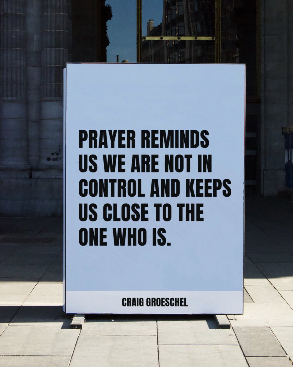 Prayer reminds us we are not in control and keeps us close to the One who is.