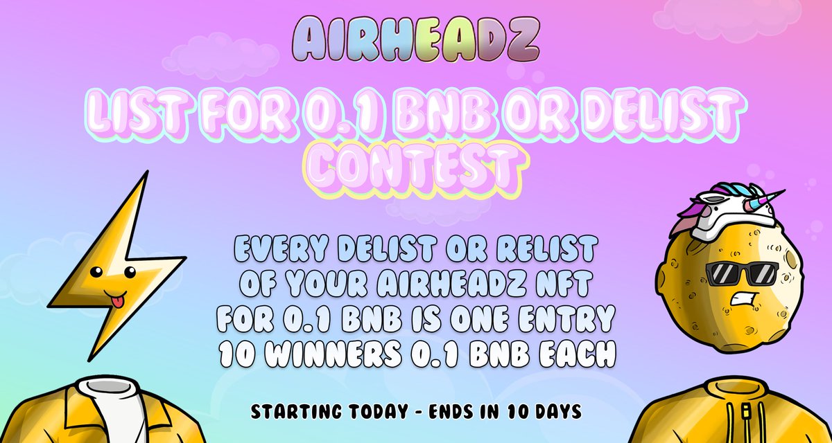 DELIST OR RELIST YOUR AIRHEADZ  contest!  

Ending AUG 20th 19:00 PST

#BNB #BNBChain #NFTGiveway