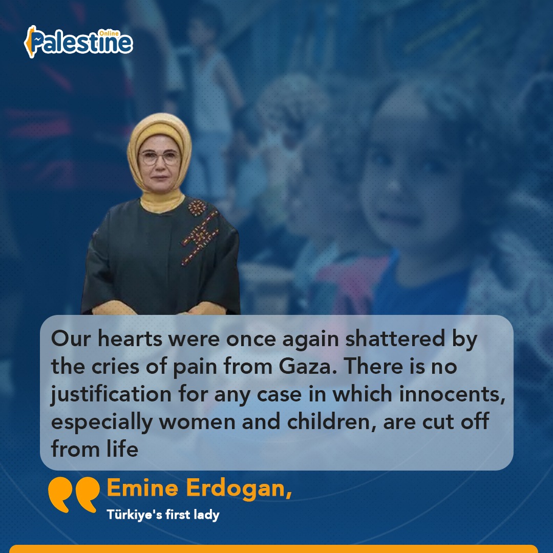 OnlinePalEng's tweet photo. Türkiye's first lady Emine Erdogan voiced sorrow over the Palestinian people after several days of a barrage of deadly Israeli attacks, saying: "Our hearts were once again shattered by the cries of pain from Gaza." https://t.co/q3o07tauq7