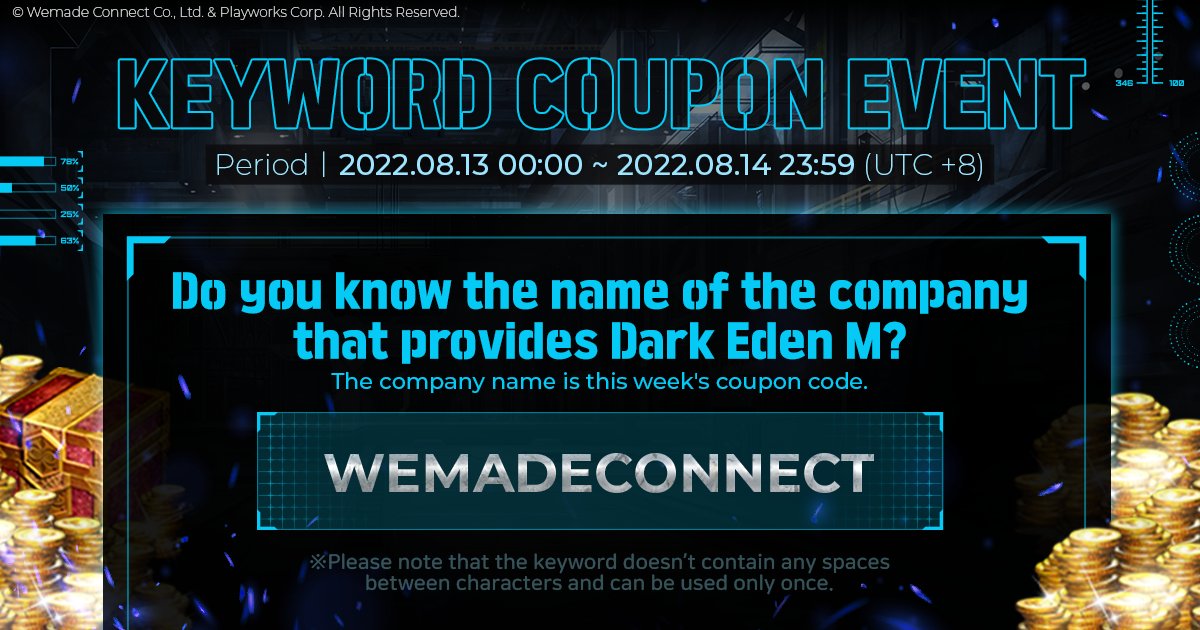 Enter the keyword “WEMADECONNECT” in the game and get a special gift!
Reward: 100,000 Gold + 10 Rare Adam's Crystal

Bonus Event
Follow @darkdenm
Retweet + Like + Comment on this post
※ We will give '2 Advance Pet Summon' to 5 randomly drawn participants!

#darkedenm #wemix #p2e