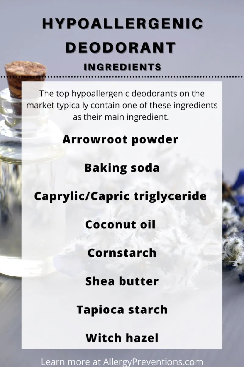 Hypoallergenic deodorant main ingredients typically are one of the following.