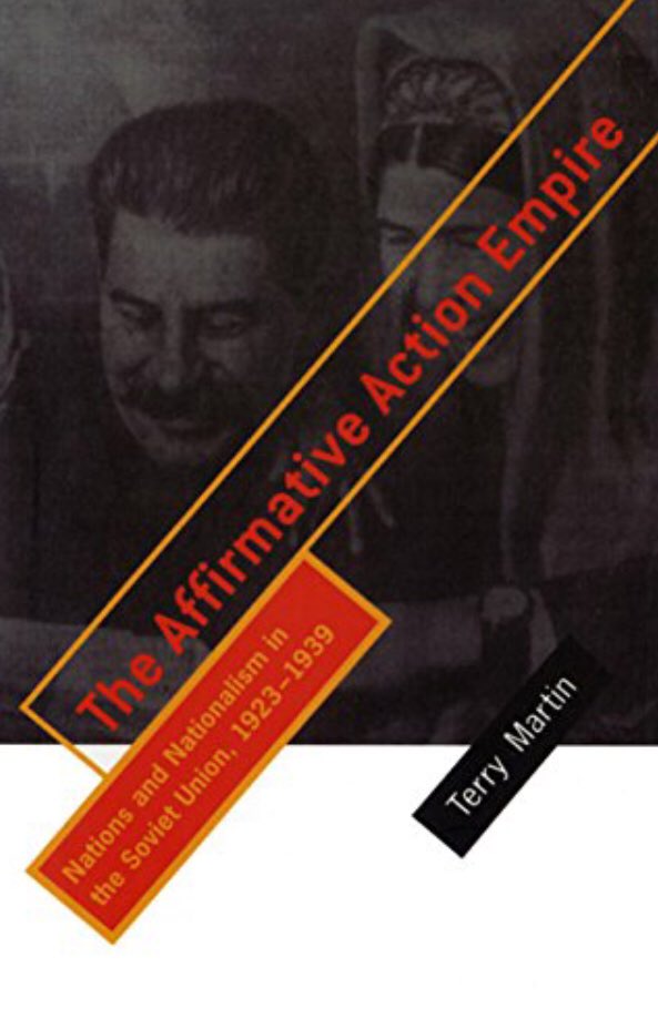 Thread with excerpts from “The Affirmative Action Empire: Nations and Nationalism in the Soviet Union, 1923-1939” by Terry Martin