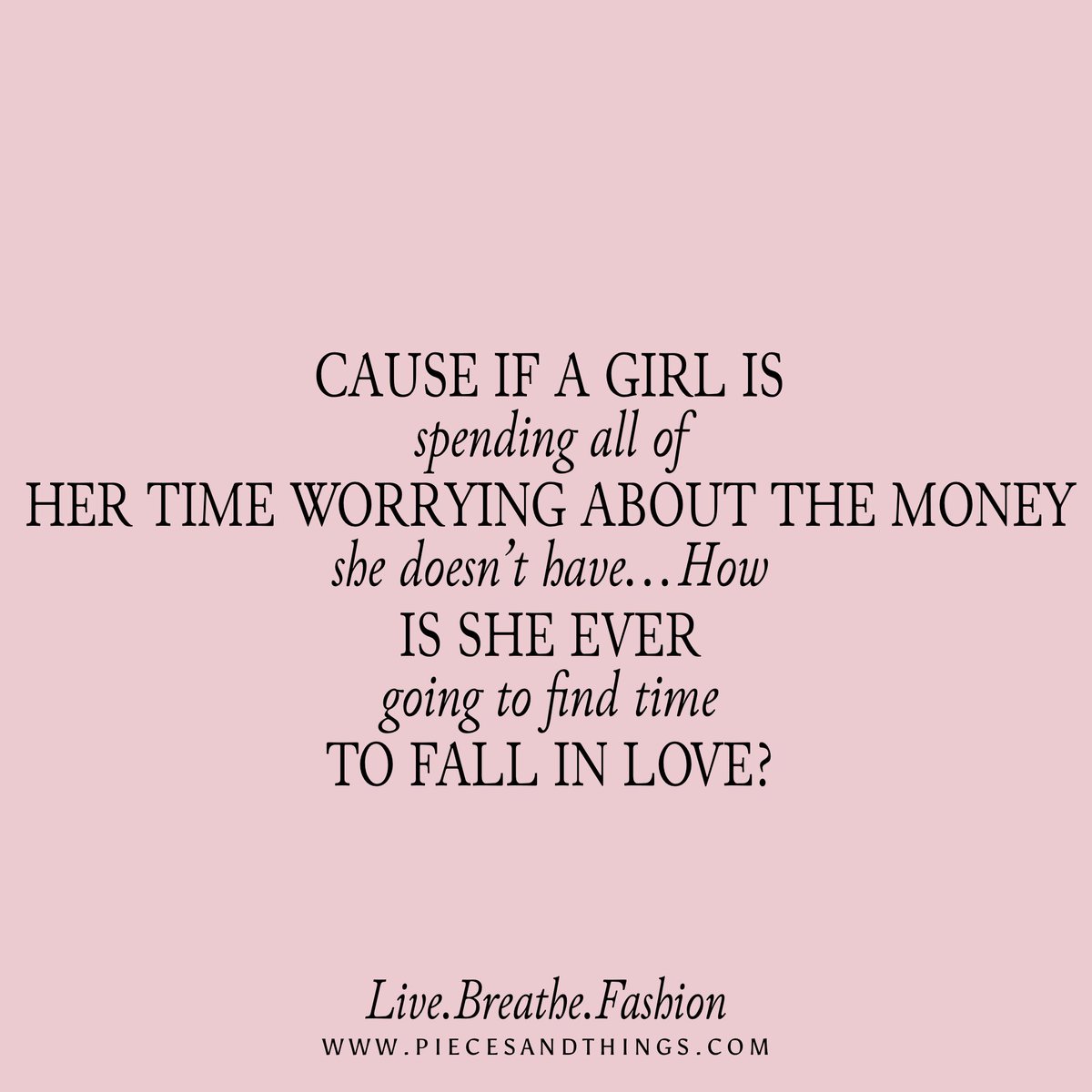Baby boy, I am the table…What’s the value that you’re bringing?