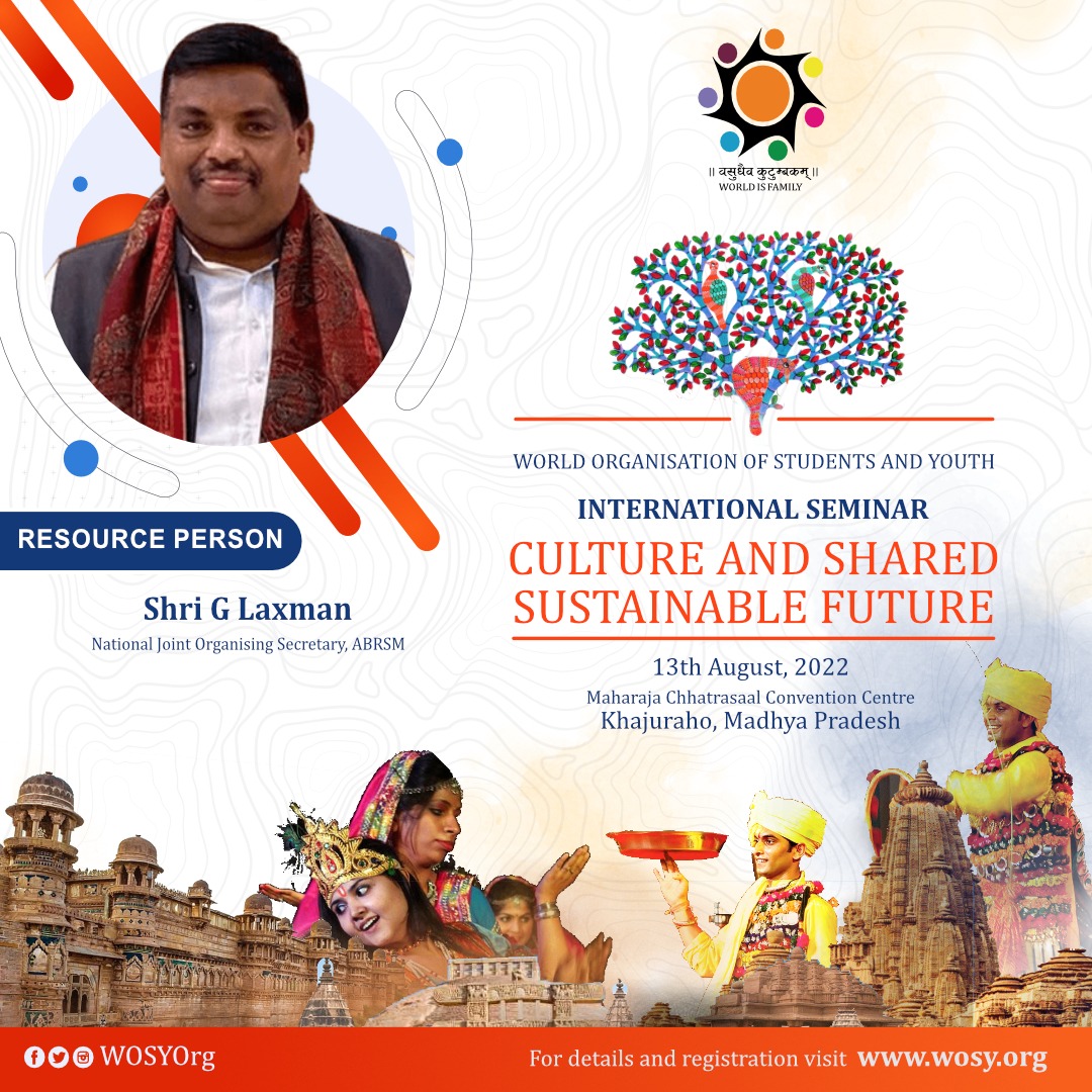 WOSYorg's tweet photo. It is with great pleasure we would like to announce that Shri @iLaxmanG Ji National Jt. Organising Secretary, ABRSM will be joining us in the upcoming International Seminar -"Culture and Shared Sustainable Future" which is scheduled in Khajuraho, Madhya Pradesh on 13 August, 2022 https://t.co/rVhLBOfLF7