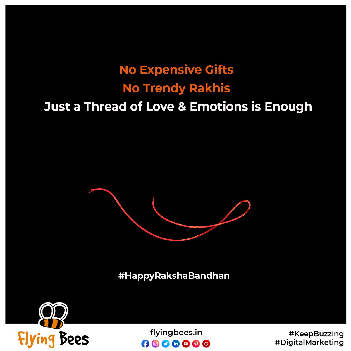 Flyingbeesindia's tweet photo. No Expensive Gifts
No Trendy Rakhis
Just a thread of Love &amp; Emotions
is enough.

Happy Rakshabandhan to you all.
.
.
.
#RakshaBandhan #rakshabandhan2022 #rakshabandhanspecial #rakshabandhancelebrations #flyingbees #digitalmarketing #adagency https://t.co/8Qm0yH0OeZ