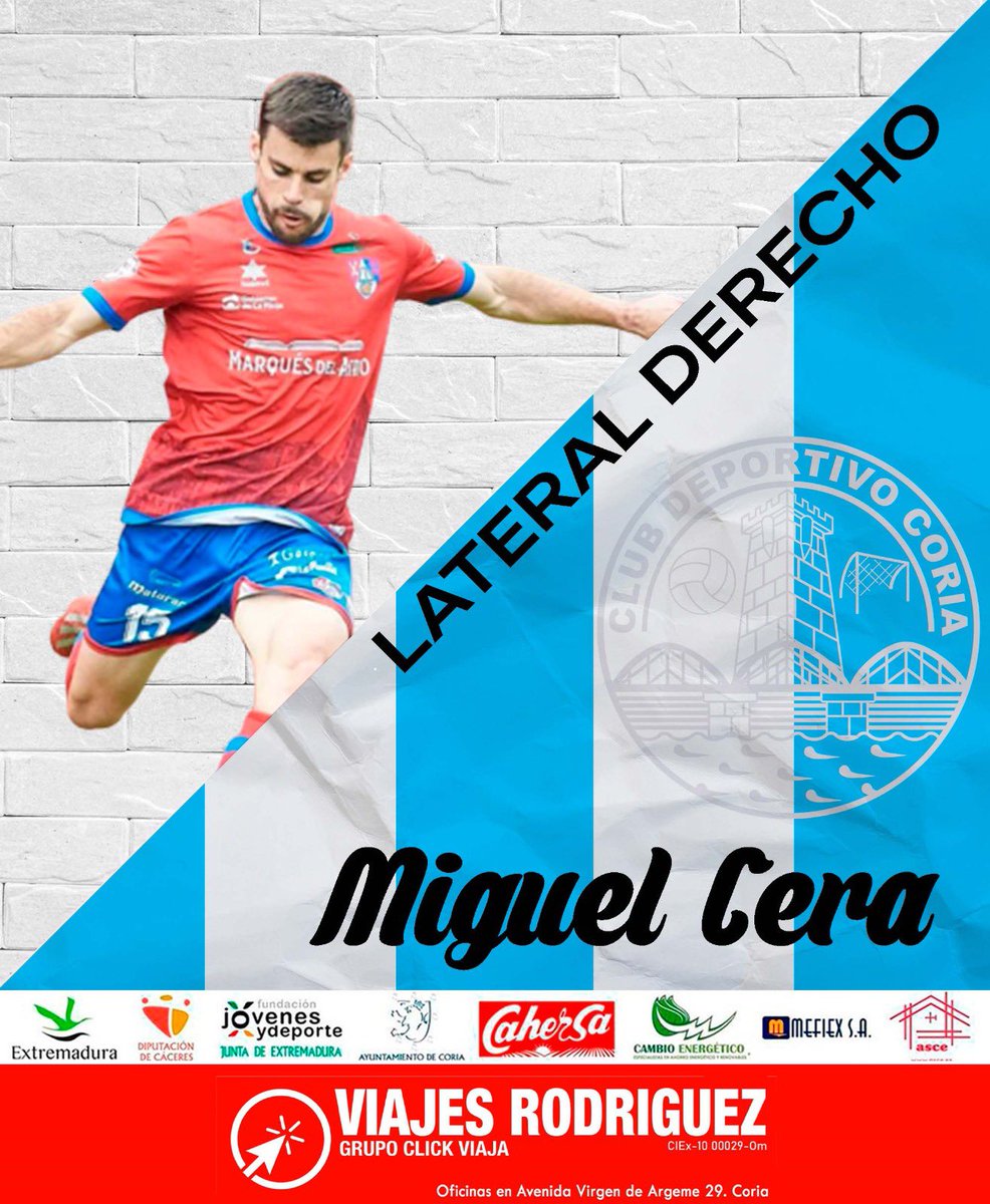 📢 | OFICIAL | FICHAJE

👉🏼 <a href="/MiguelitoCera/">Miguel Cera</a> (Huelva, 1997) lucirá la celeste en 2ª RFEF.

💙 Forjado en la <a href="/CanteraSFC/">Sevilla Atlético y Cantera Sevilla FC</a>, estuvo dos años en 2ªB con el <a href="/recreoficial/">RC Recreativo de Huelva</a>. La pasada campaña disputó 31 encuentros en 1ªRFEF con el <a href="/cdcalahorra/">CD Calahorra</a>.

📲 #SiempreContigoCORIA #BienvenidoMiguelCera