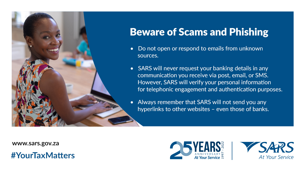 sarstax's tweet photo. STAY ALERT!

Beware of emails or SMSs that ask for personal, tax, banking and eFiling details like login credentials, passwords, pins, credit/ debit cards. SARS will not send you links to other websites - even those of banks. Learn more: https://t.co/pmhIUE3Z39
#YourTaxMatters https://t.co/xHltwSY256