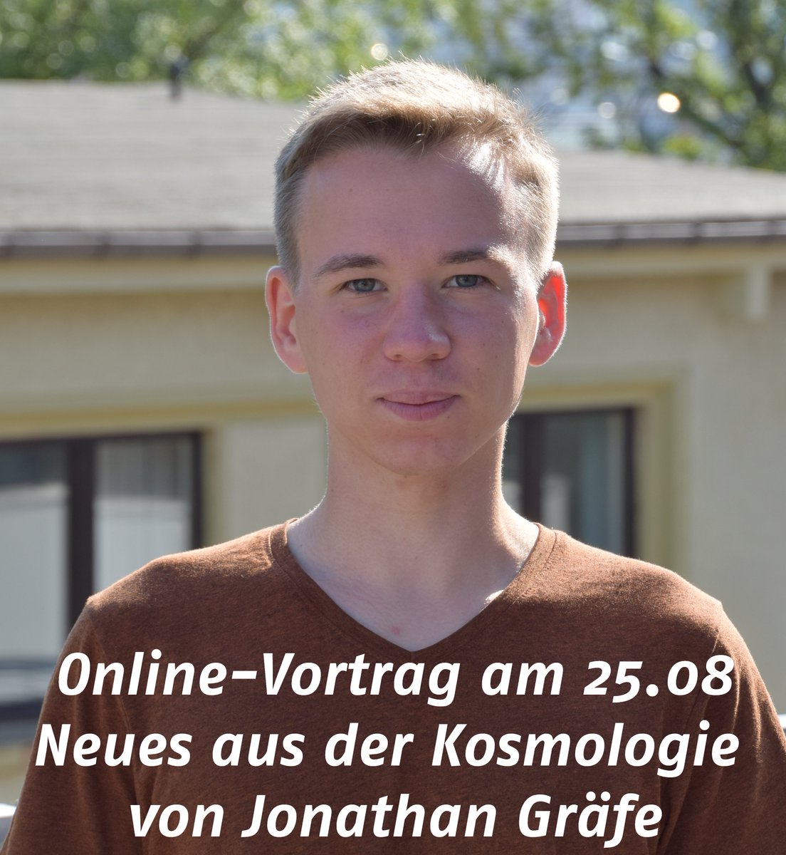 Online-Vortrag in der Reihe „Was macht eigentlich ...?“ 
Neues aus der Kosmologie von Jonathan Gräfe 

Donnerstag, 25.08.2022 um 18 Uhr
Infos und Zugangsdaten unter ipho.info