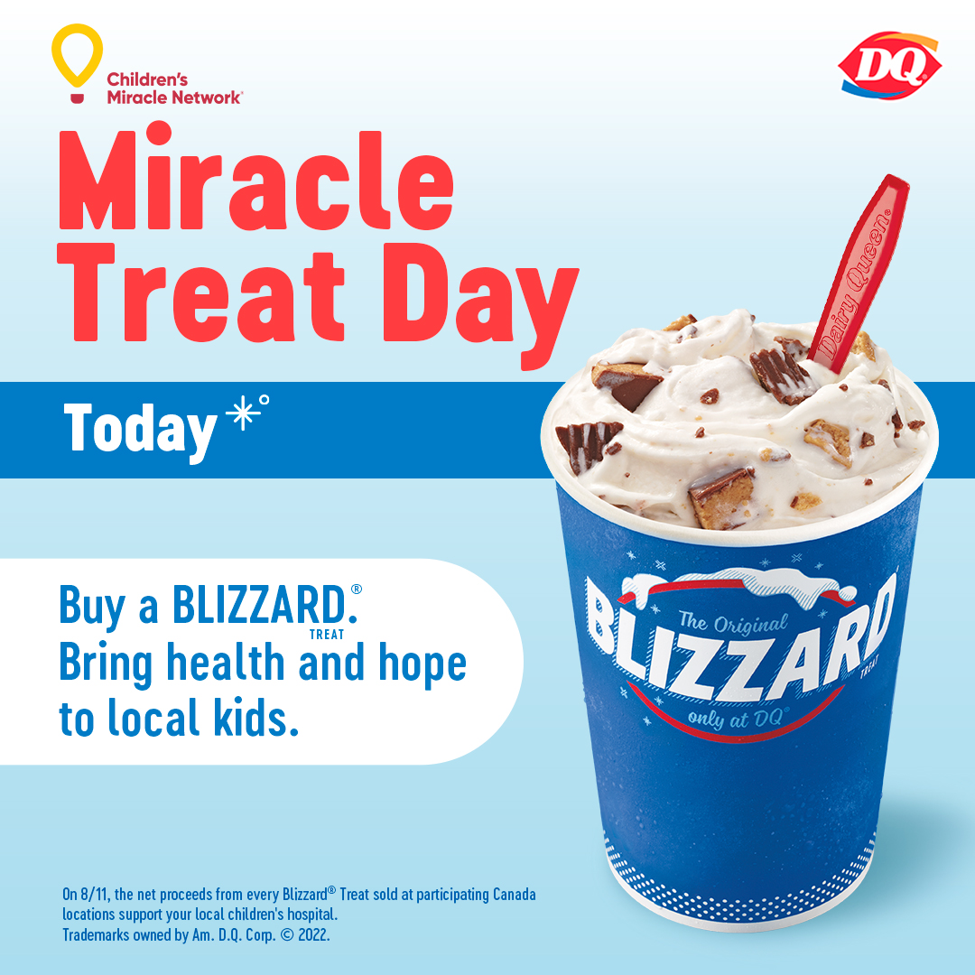 It's here! TODAY ONLY: @DQCanada will donate the proceeds from all Blizzard treat sales in our region to McMaster Children's Hospital Foundation! Buy a Blizzard & make a vital difference for young patients & their families. 🍦 Which flavour will you get? #MiracleTreatDay