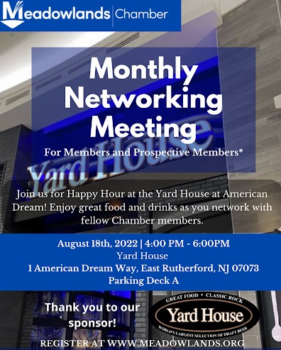 Missed our first networking meeting of the month? We hope you’ll join us at our second networking meeting on August 18 from 4-6pm at the @yardhouse at American Dream. SPACE IS LIMITED. NO WALK UPS. REGISTER AT MEADOWLANDS.ORG #MeadowlandsChamber #weloveourmembers