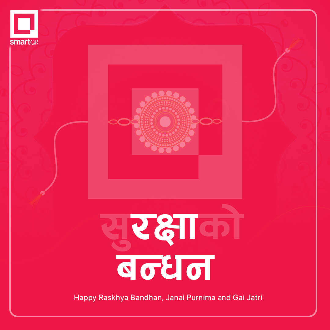 Happy Rakshya Bandhan, Janai Purnima, Gai Jatra (Saparu) to all.
Enjoy Kwati with your beloved family and friends.
#SmartQR #UNIFIED #rakshyabandhan #Gaijatra #janaipurnima
