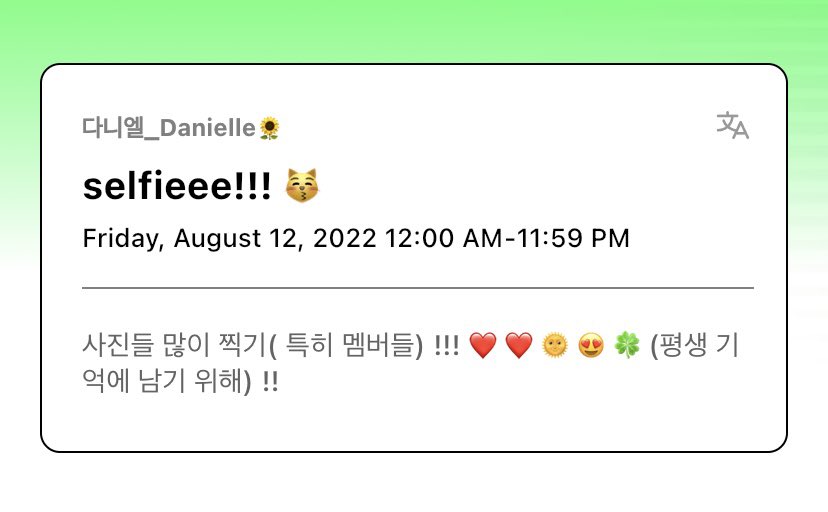 nwjnsdiary's tweet photo. 220811 #danielle calendar 🐣📞

(new event added)

“selfieee!!!😽”
: take lots of pictures (members especially) !!! ❤️❤️🌞😍🍀 (to remember them forever) !!

#newjeans #뉴진스 #다니엘 https://t.co/ZhwMy3nTh9