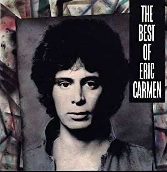 Happy Birthday Eric Carmen       Hungry Eyes                  