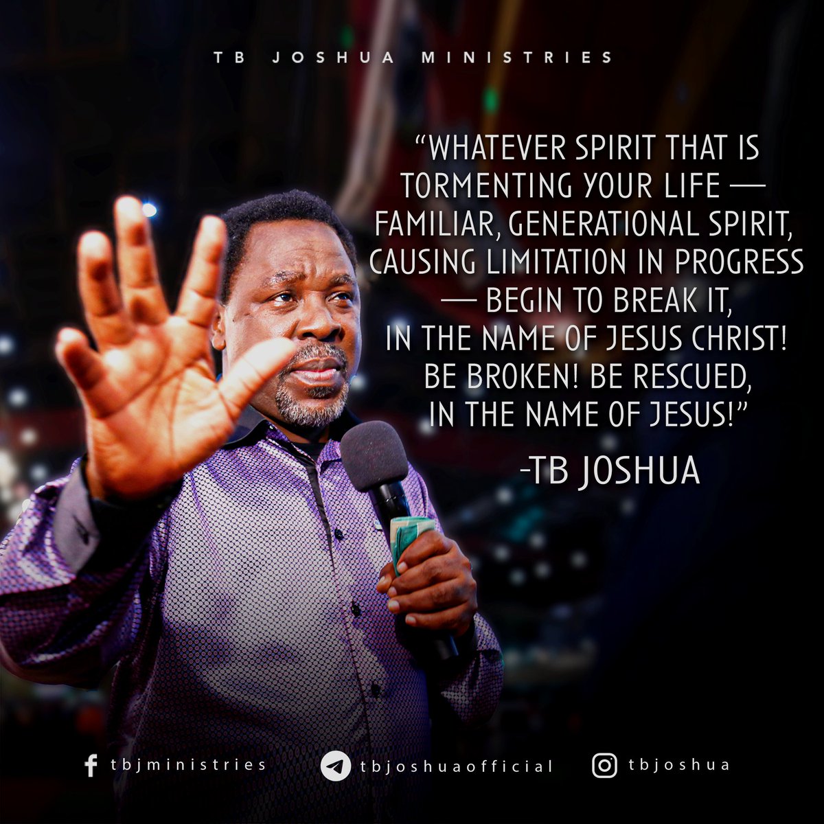 SCOANTBJoshua's tweet photo. "Whatever spirit that is tormenting your life — familiar, generational spirit, causing limitation in progress — begin to break it, in the name of Jesus Christ! Be broken! Be rescued, in the name of Jesus!" - Prophet T.B. Joshua

#tbjoshua #scoan #emmanueltv #prayer https://t.co/06XpSPflIa