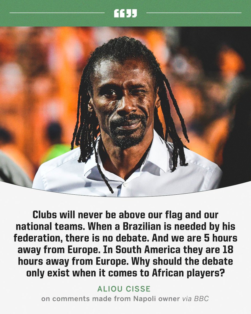 Senegal coach Aliou Cisse has responded to the comments made by Napoli president Aurelio De Laurentii, after he said he didn't want to sign African players who would take part in AFCON 🗣️
