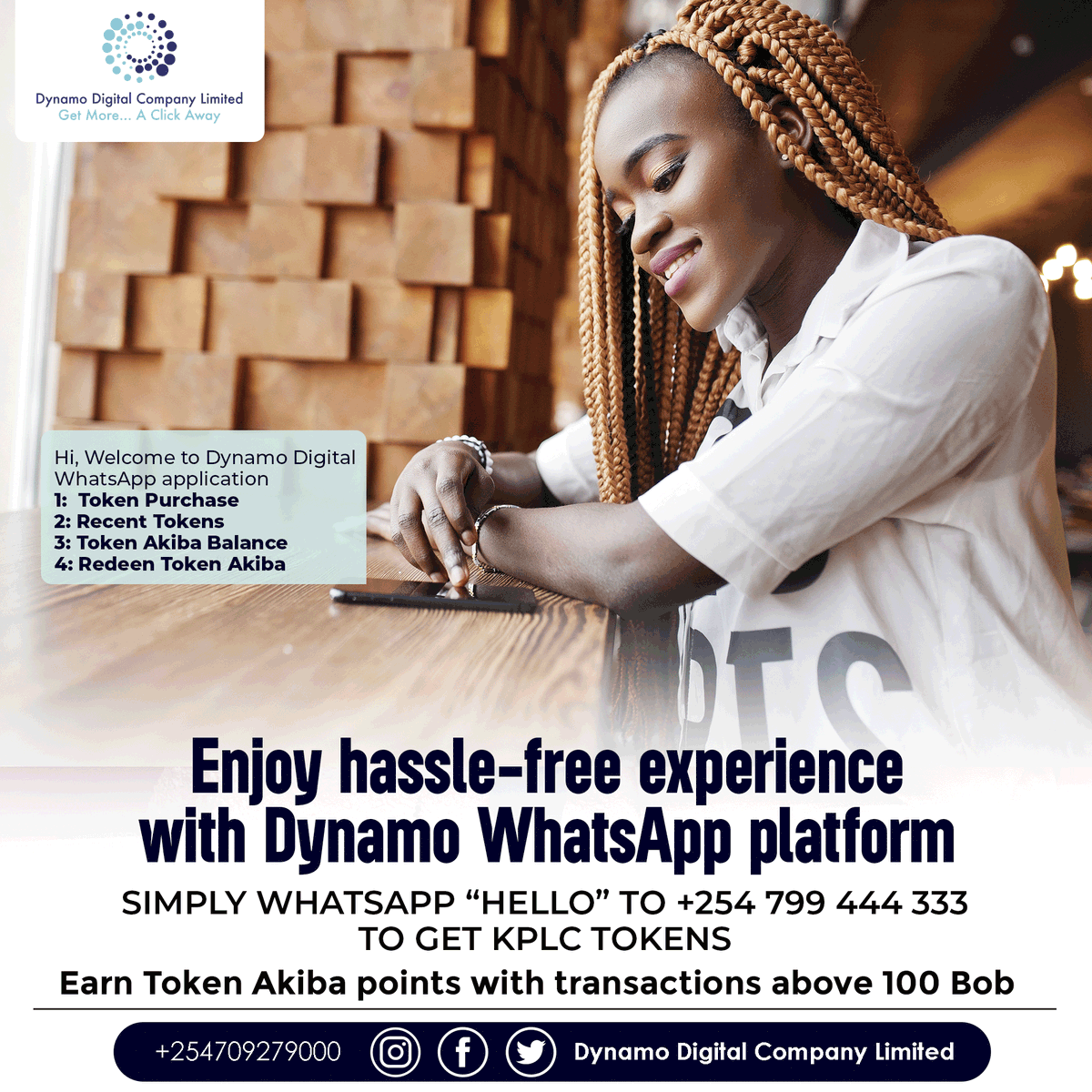 Enjoy hassle-free experience with
Dynamo WhatsApp platform. Click wa.me/254799444333 to buy KPLC tokens