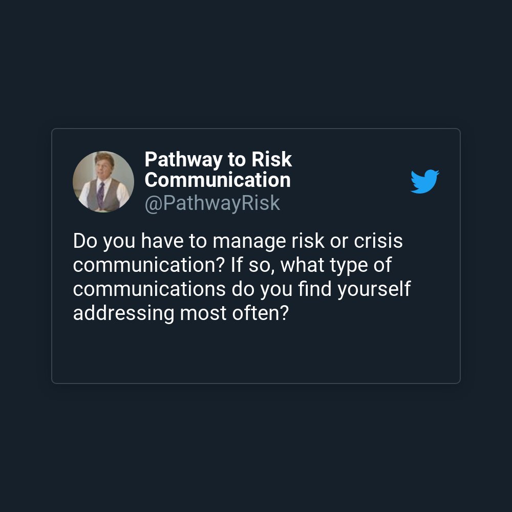 Do you have to manage risk or crisis communication? If so, what type of communications do you find yourself addressing most often?