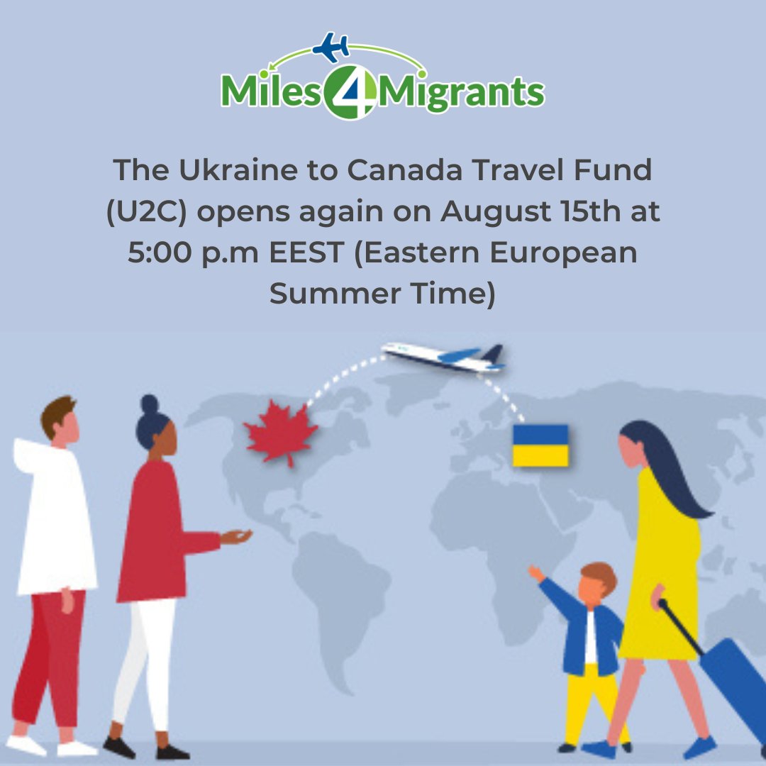 miles4migrants's tweet photo. The Ukraine to Canada Travel Fund opens again on August 15th at 5:00 p.m EEST (Eastern European Summer Time), offering 300 airplane tickets. Please have all your documentation ready. Instructions will be sent to those who submitted an interest form at https://t.co/lRbv0Q6Azi https://t.co/LojPCGuyiL