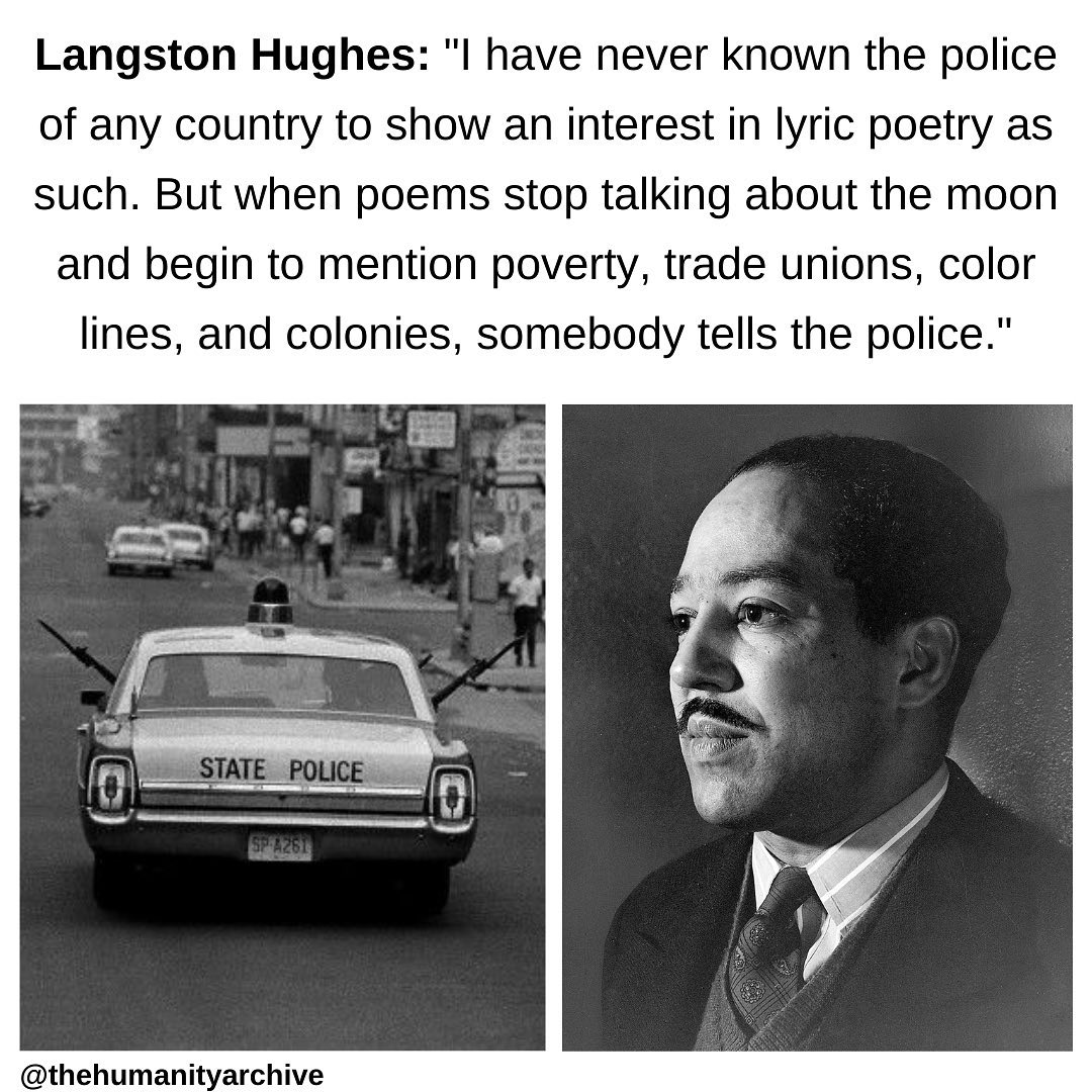 LondonReaderMag's tweet photo. "I have never known the police of any country to show an interest in lyric poetry as such. But when poems stop talking about the moon and begin to mention poverty, trade unions, color lines, and colonies, somebody tells the police."

-Langston Hughes

#poetry #langstonhughes https://t.co/0IZRXJ9xx4
