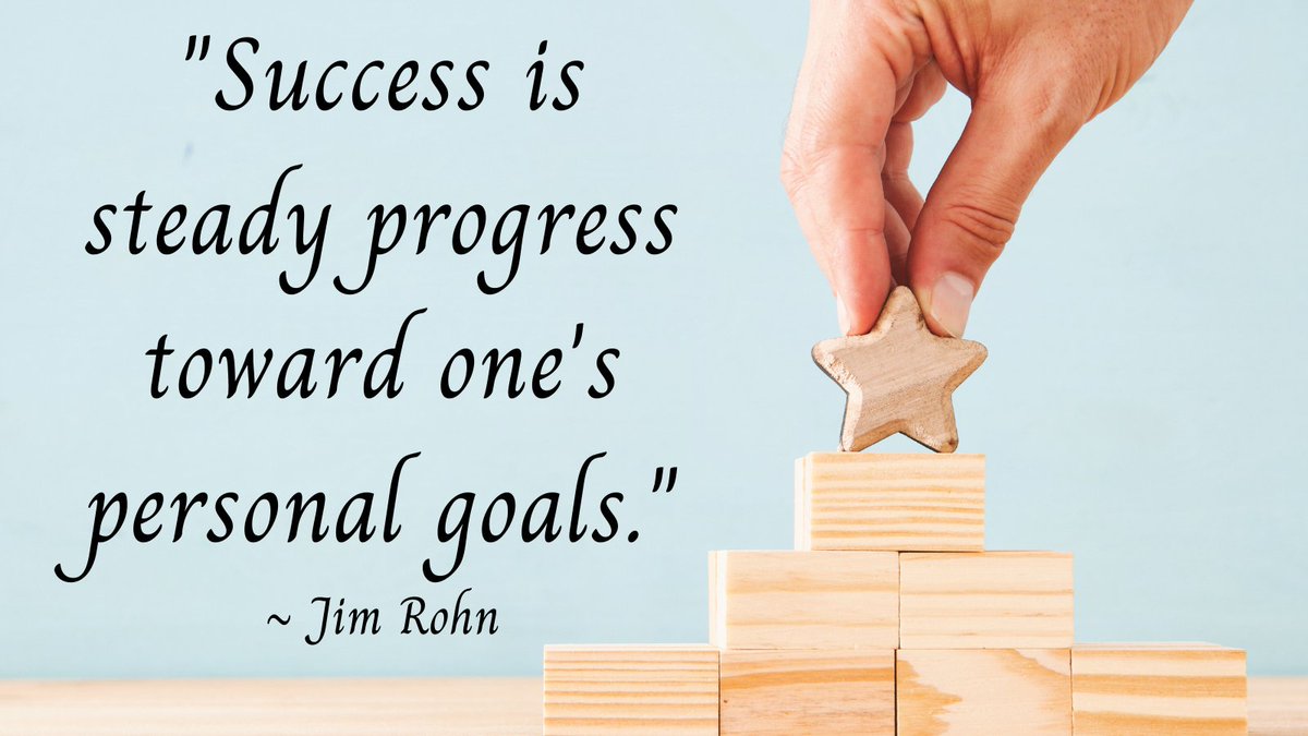 Success is steady progress toward one's personal goals. ~ Jim Rohn #quote