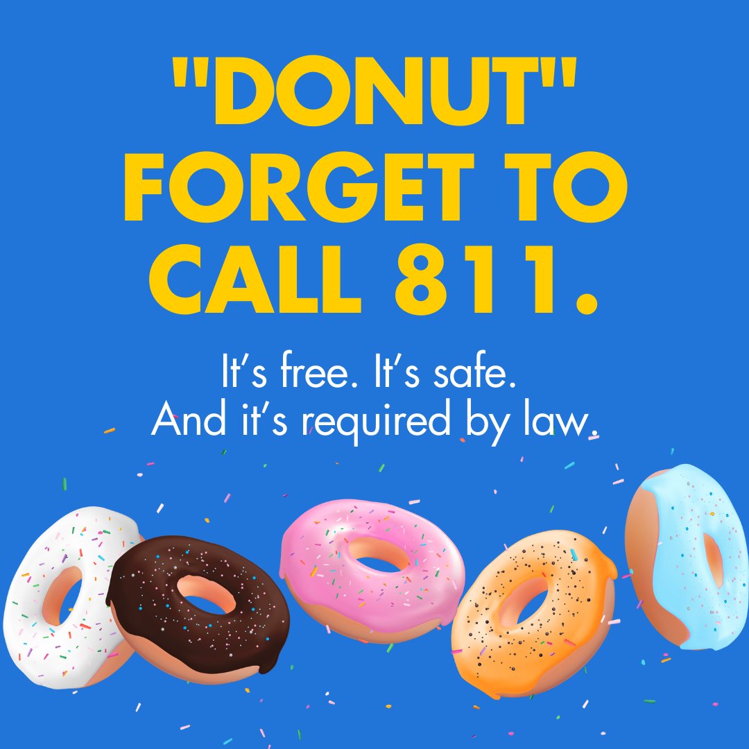 🚧 8/11 is national Safe Digging Day! 811 should be called before beginning any project involving digging. Remember to dig safely, and "donut" forget to call 811.

For more information on safe digging practices, visit: call811.com