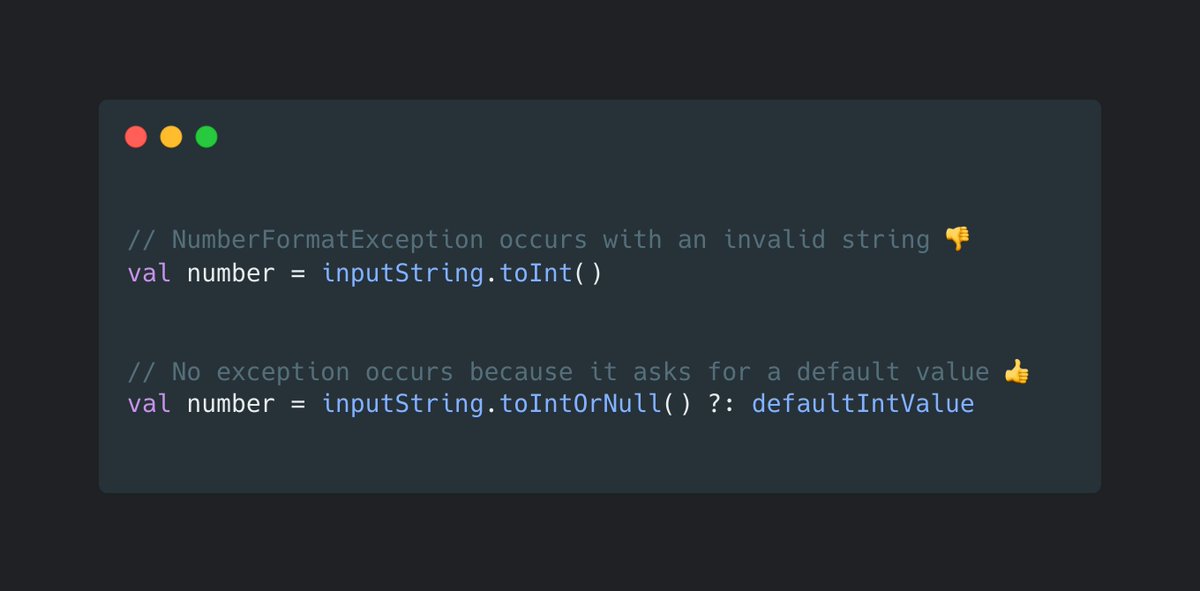 waseefakhtar's tweet image. Kotlin Tip:

Avoid NumberFormatException when converting a String to an Int using toIntOrNull() instead of toInt(). 

 #Kotlin #KotlinTip #AndroidDev #100DaysOfCode