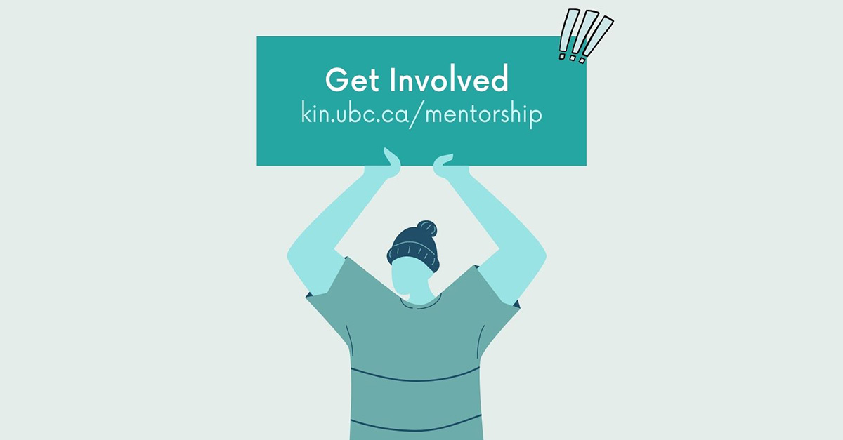 Do you want to stay KINnected to UBC KIN and get involved? 

The Kinesiology Mentorship Program provides an opportunity for KIN alumni to volunteer their time and expertise to support undergraduate students! 

For more information or to apply, visit: kin.ubc.ca/mentorship