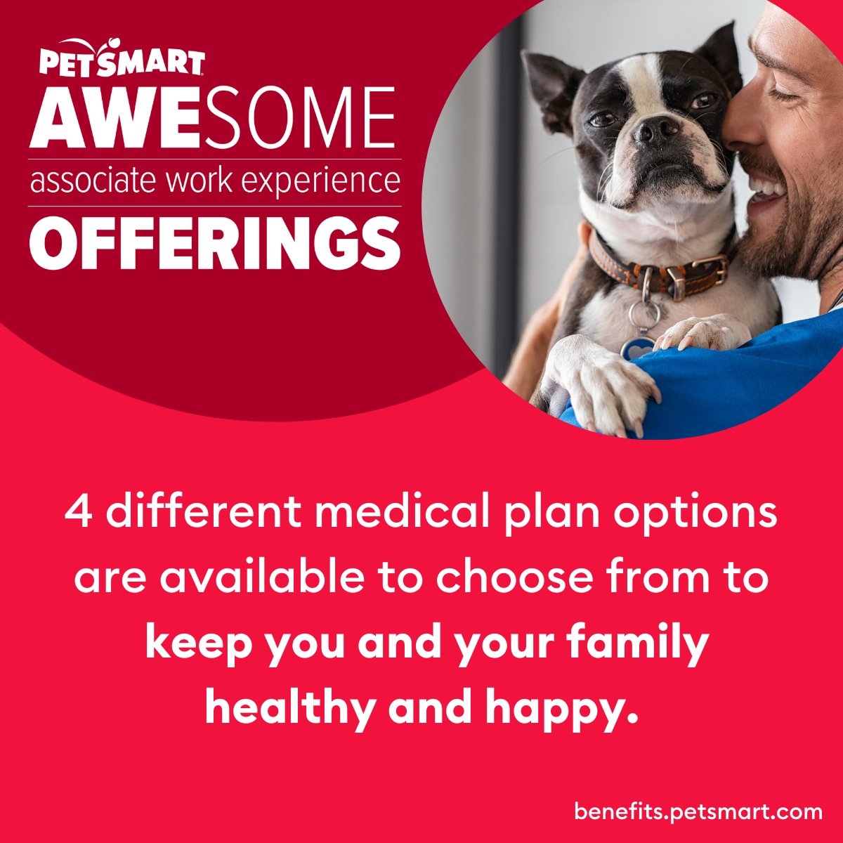 PetSmart wants you and your family to be happy and healthy. With 4 medical plans to choose from, it's easy to take care of you and your loved ones. ❤️

Discover other benefits you'll receive once part of #LifeAtPetSmart and career opportunities at lifeatpetsmart.com!