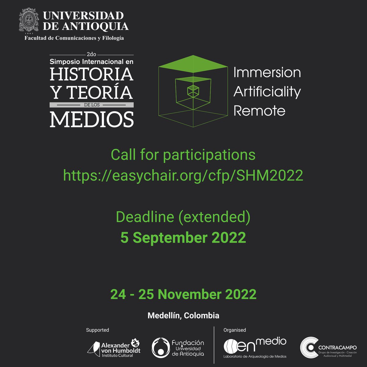 2nd Symposium on Media History and Theory
Call for papers and artistic contributions extended
**New deadline: 5th september 2022**
<a href="/FComunicaciones/">Facultad de Comunicaciones y Filología UdeA</a> <a href="/UdeA/">Universidad de Antioquia</a> <a href="/cam_udea/">CAM UdeA</a> #mediahistory #mediaarchaeology #mediaart <a href="/WeEasyChair/">EasyChair</a> 

easychair.org/cfp/SHM2022