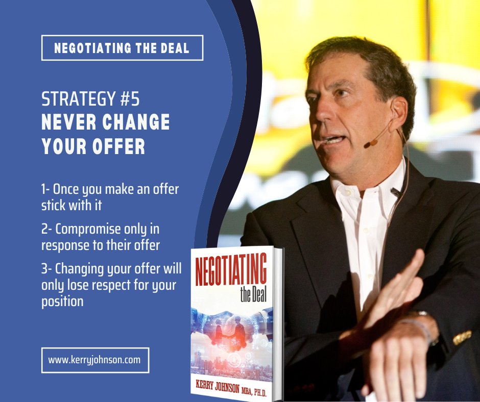 DrKerryJohnson's tweet photo. Negotiating the Deal
Strategy #5 Never Change Your Offer
1- Once you make an offer stick with it
2- Compromise only 
...
Kerry Johnson MBA, Ph.D.
https://t.co/vMDEIpaNZs
@GDMedia3 Book Publisher
...
#kerryjohson #negotiatingthedeal #bestsellerauthor #keynotespeaker #businesscoach https://t.co/zmQAO2gbkH