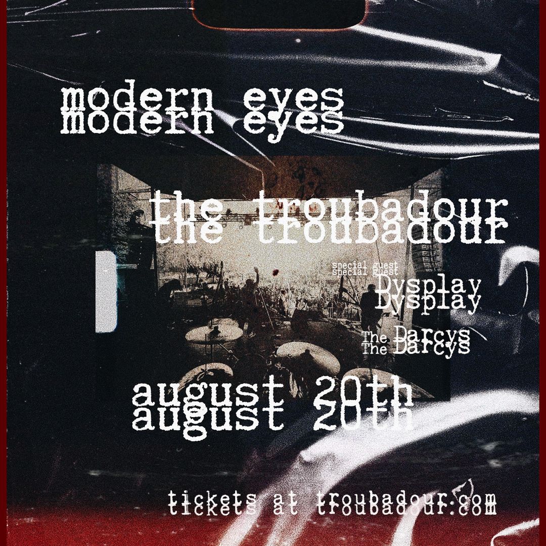 Set times for tonight's show!

Doors at 8:00pm
<a href="/itsthedarcys/">The Darcys</a> at 8:30pm
<a href="/dysplaymusic/">DYSPLAY</a> at 9:15pm
<a href="/moderneyes_/">Modern Eyes</a> at 10:00pm

Tickets available online until 6:00pm (bit.ly/3mmHeng) or at the door starting at 8:00pm (CASH ONLY)