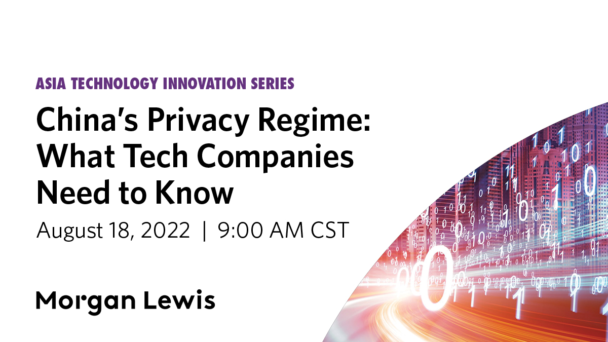 MorganLewisLaw's tweet photo. What will technology companies need to know about China’s evolving #dataprotection regime? The first program in our new Asia Technology Innovation Series will provide an overview of China’s Personal Information Protection Law and Data Security Law: https://t.co/vDykUJuVWy https://t.co/FCmnXZAqZ2