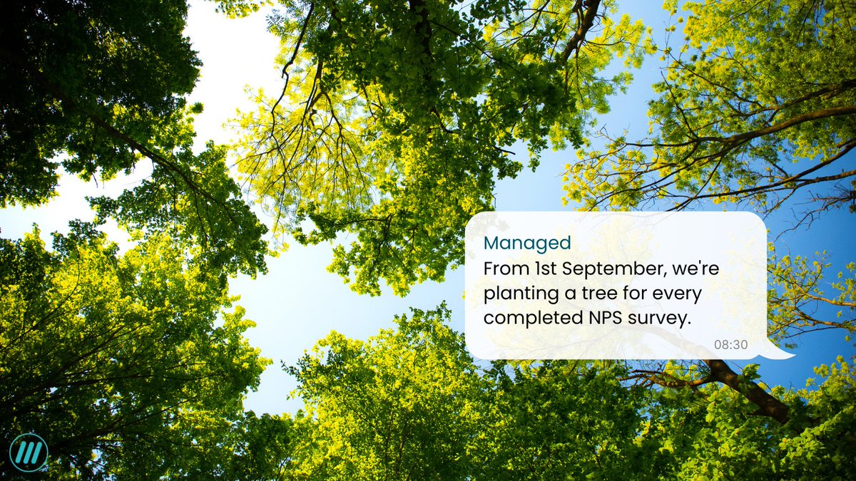 managed247's tweet photo. From 1st September, Managed will plant a tree for every completed Net Promoter Score (NPS) 🌱

This is part of our commitment to upholding our #BSI ISO14001 in Environmental Management 💚

#MSP #ManagedServices #ITsupport #ITservices https://t.co/5j888wxFll